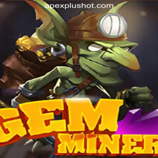 GemMiner: Unearthing Adventures with ApexPlus Online Casino Philippines